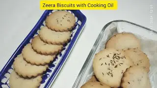 Zeera Biscuits Recipe with Cooking Oil | No Butter No Ghee | Bakery Style Jeera Biscuits Recipe