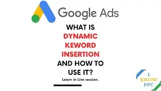 What is Dynamic Keyword Insertion in Google Ads and how to use it?