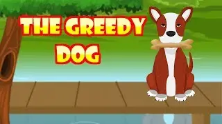 The Greedy Dog Moral story in English | Small Moral Story for kids | Kid2teentv