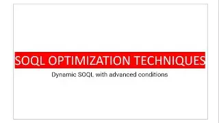 Dynamic SOQL with advanced conditions an advanced technique for SOQL optimization in Salesforce