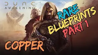Rare Blueprints Part 1 Copper - Dune Awakening