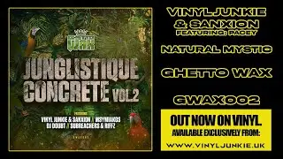 Vinyl Junkie & Sanxion - Natural Mystic (Feat. pacey) - Ghetto Wax - OUT NOW ON VINYL - LTD EDITION