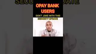 👹 Opay Bank Security Alert! OPay Users Must Do This to Avoid Hacking (Banking Update)