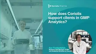 Expert Interview: GMP Analytical Services at Coriolis