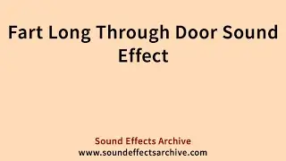 Fart Long Through Door Sound Effect - Royalty Free