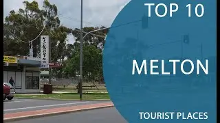 Top 10 Best Tourist Places to Visit in Melton, Victoria | Australia - English