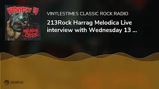 213Rock Harrag Melodica Live interview with Wednesday 13 22 04 2025.