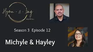 Hymn-A-Long S3 E12 ft Michyle & Hayley de Cerff