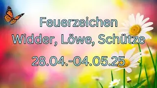 Feuerzeichen: Widder♈️, L&ouml;we♌️, Sch&uuml;tze♐️❤️ - Wochenbotschaft 28.04.-04.05.25