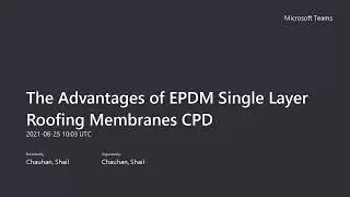 The Advantages of EPDM Single Layer Roofing Membranes CPD Meeting Recording 25.08.21