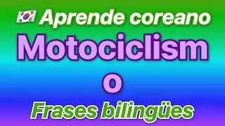 🇰🇷 Escucha coreano – Frases y expresiones de motociclismo traducidas al español!