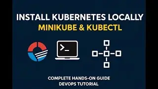 Install Kubernetes Locally with Minikube & kubectl &mdash; Complete Hands-On Guide