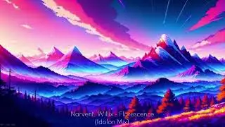 Narvent, Willix - Florescence (Idolon Mix)