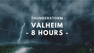 Hiding in my Valheim House - Thundestorm - 8 Hours Loop - For Sleeping, Relaxing, Studying.