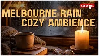 2 Hours Melbourne Rainy Caf&eacute; | Cozy Ambience