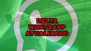 NOVA ATUALIZA&Ccedil;&Atilde;O DO DELTA WHATSAPP V3.2.2 EM PORTUGU&Ecirc;S BRASIL