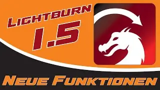 Lightburn 1.5 -Neue Funktionen und Verbesserungen-