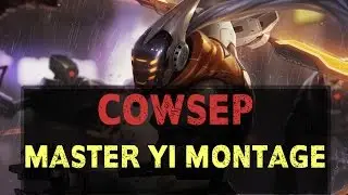 Cowsep Montage | Best Master Yi Plays 2016