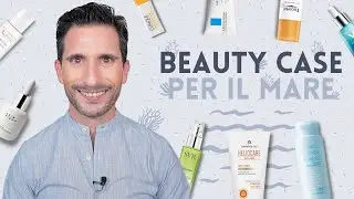 PRODOTTI DI SKINCARE DA METTERE NEL VOSTRO BEAUTY CASE PRIMA DI PARTIRE PER IL MARE