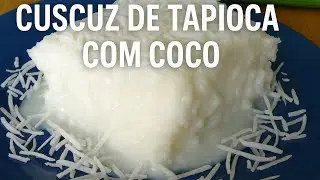 Cuscuz de Tapioca com Coco: Uma Delícia Cremosa que Derrete na Boca!🤩