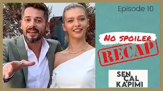 Sen Cal Kapimi ❖ Ep 10 No Spoiler Recap ❖ CAPTIONED 2020