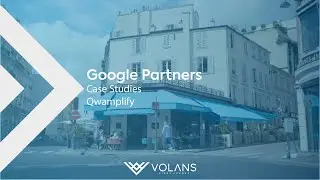 Google Partners | Case Studies | Qwamplify