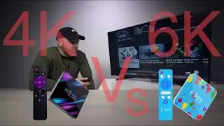 TV BOX 4K vs 6K test