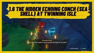 Genshin Impact 1.6 - Day 2 - How to get the Hidden Echoing  Conch (Sea Shell) at Twinning Isle