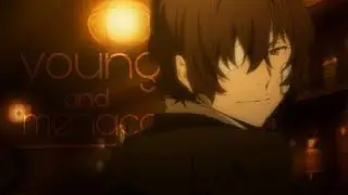 AMV &bull; Young And Menace &bull; [ Bungou Stray Dogs ]