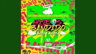 Hoje Bandido Passa a Peça