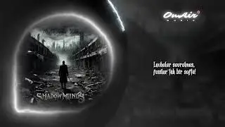 Shadowminds - Mutsuz Son (Official Lyric Video)
