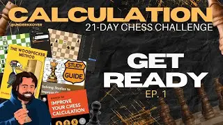 Ep.1: Get Ready | 21-Day Chess Challenge: Calculation