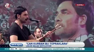 Uğur Işılak - Can Kurban Bu Topraklara