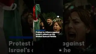 Protests erupt in Greece after Israeli attack on Gaza-bound aid flotilla