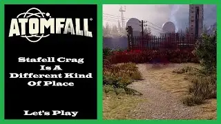 Atomfall - The Red Strain DLC - Stafell Crag Is A Different Kind Of Place - Ep46
