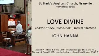 Love Divine ('Blaenwern') (St Mark's Anglican Granville Hymnfest 2025: 04) - John Hanna