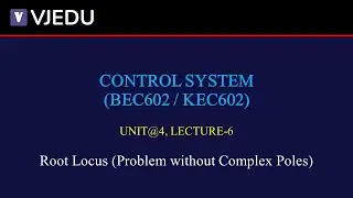 U4_L6 | Root Locus (Problem without Complex Poles) | Control System (BEC602/KEC602) | Hindi