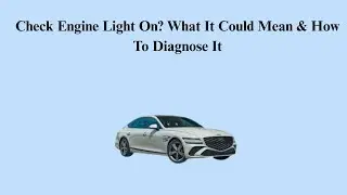 Check Engine Light On? What It Could Mean & How To Diagnose It