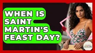 When Is Saint Martin's Feast Day? - Exploring Southwest Europe