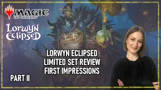 MTG LORWYN ECLIPSED Limited Set review and First Impressions PART II