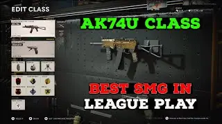 BEST AK74U CLASS FOR LEAGUE PLAY! (GREAT MOBILITY, HIGH DAMAGE)