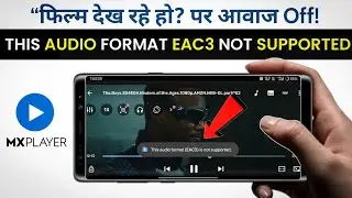 this audio format eac3 is not supported mx player | Eac3 not supported mx player | Masoom X