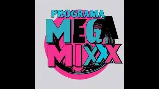 PROGRAMA MEGAMIXXX