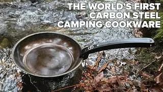 TESTING THE WORLD'S FIRST CARBON STEEL CAMPING COOKWARE