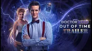 Doctor Who Out Of Time Trailer: The 11th Doctors unseen adventures Trailer ➕🟦 