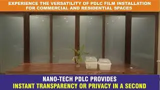 Nano-Tech PDLC Smart Glass Film | Switchable Privacy Glass Films | Smart Commercial Window Films