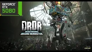 Dead Rising Deluxe Remaster | RTX 5080 4K