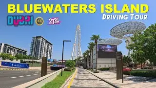 Dubai 🇦🇪 Bluewaters Island Driving Tour [4K] (July 2024)
