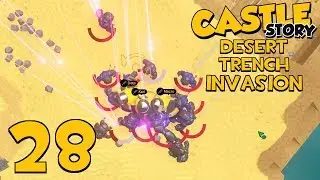 Castle Story Invasion on Desert Trench - Part 28 - HANGING ON