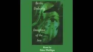 Daughter of the Sea || Out of Print Audiobooks || Berlie Doherty || Sian Phillips